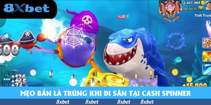 Mẹo bắn là trúng khi đi săn tại Cash Spinner