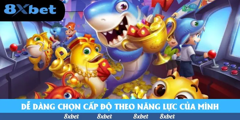 Dễ dàng chọn cấp độ theo năng lực của mình