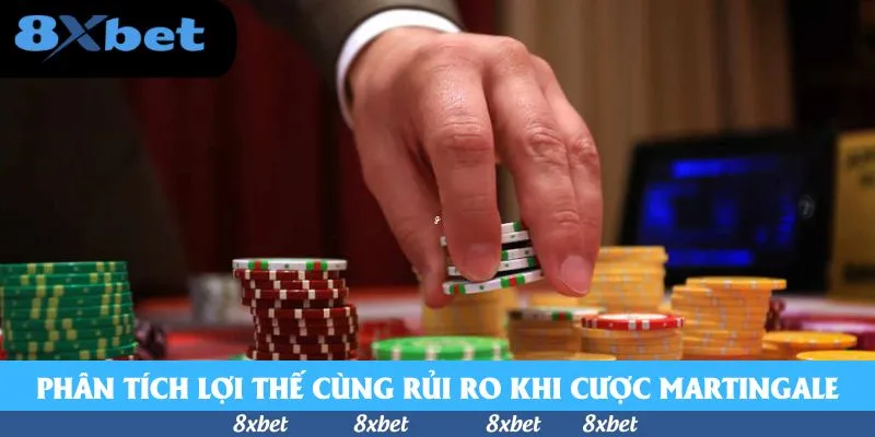 Phân tích lợi thế cùng rủi ro khi cược Martingale