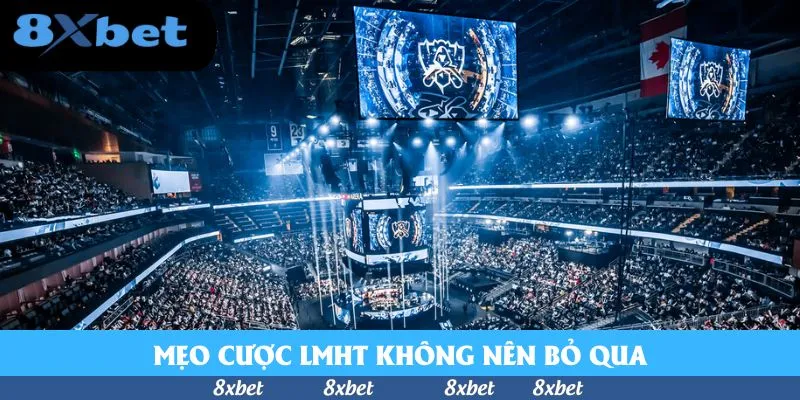 Mẹo cược LMHT không nên bỏ qua