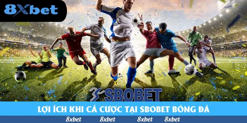 Lợi ích khi cá cược tại SBOBET bóng đá