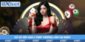 xo-so-viet-nam-5-phut-thuong-lon-tai-8xbet
